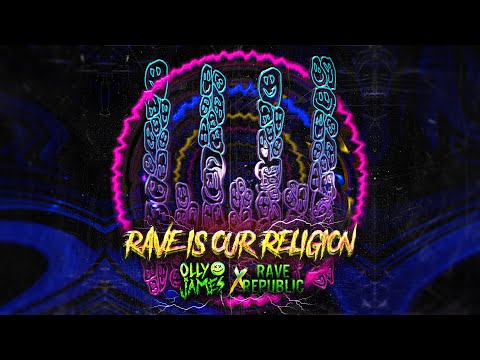 Olly James x Rave Republic - Rave Is Our Religion