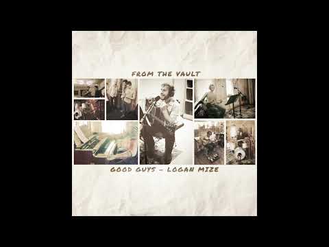 Logan Mize - "Good Guys" (From the Vault Ep. 5)