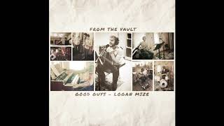 Logan Mize - &quot;Good Guys&quot; (From the Vault Ep. 5)