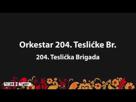 Orkestar 204. Tesličke Br. – 204. Teslička Brigada [Lyrics & English / Turkish Translation]