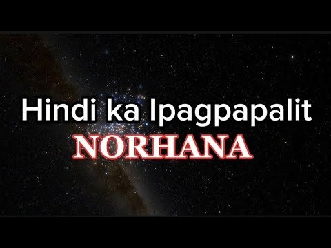Hindi Ka Ipagpapalit / Norhana