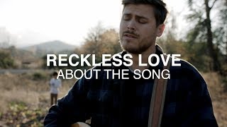 Writing the Song "Reckless Love" - Why Reckless? | Cory Asbury
