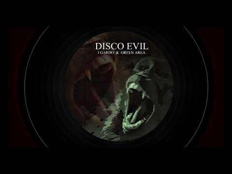 Disco Evil - I GARDO & GREEN AREA