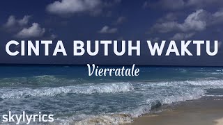 Download lagu Vierratale - Cinta Butuh Waktu (Lyrics) mp3 Download lagu Vierratale - Cinta Butuh Waktu (Lyrics) mp3