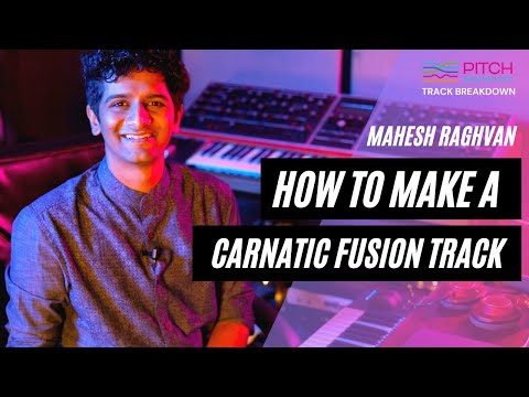 Mahesh Raghvan Breaks Down How to Make a Carnatic Fusion Track | Pitch Innovations