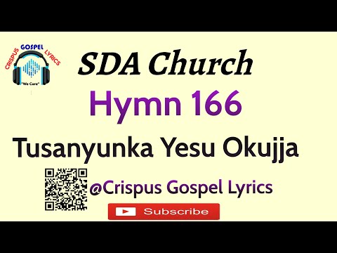 Hymn 166 Tusanyunka Yesu Okujja SDA HD Video Lyrics
