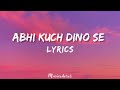 Abhi Kuch Dino Se L Lyrics Video L Mohit Chauhan L Pritam Chakraborty L Dil Toh Baccha Hai Ji