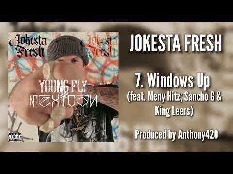 Jokesta Fresh - Windows Up (feat. Meny Hitz; Sancho G & King Leers) Prod by Anthony420