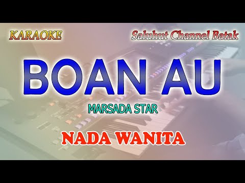 BOAN AU ll KARAOKE BATAK ll MARSADA STAR ll NADA WANITA BES=DO