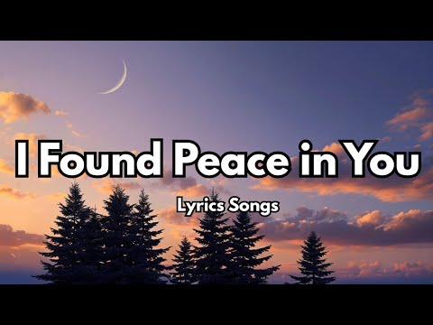 I Found Peace in You 💋 | English Love Ballad Song (Lyrics) | Heartfull Melody 2025 🎧