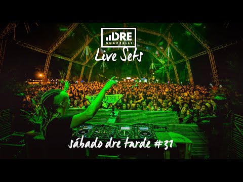 Dre Guazzelli - Live Set - Sábado Dre Tarde #31