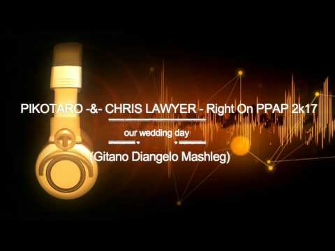 PIKOTARO- & -CHRIS LAWYER -  Right On PPAP 2k17 (Gitano Diangelo Mashleg)