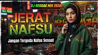 Download lagu DJ REGGAE FULL BASS VIRAL 2026 | JERAT NAFSU (Jangan Tergoda Nafsu Sesaat) - DJ KEYFI REMIX mp3