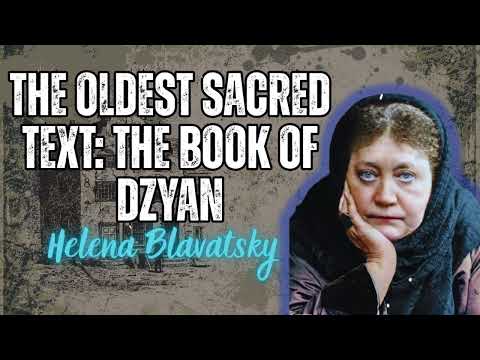 The Oldest Sacred Text: The Book of Dzyan - Helena Blavatsky
