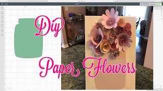 How To Make Paper Flowers And A Container Picture With Your Cricut