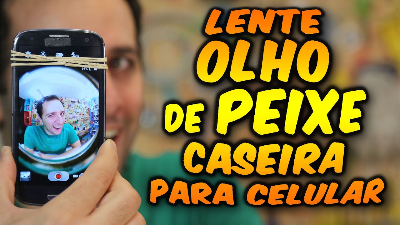 LENTE OLHO DE PEIXE caseira para CELULAR