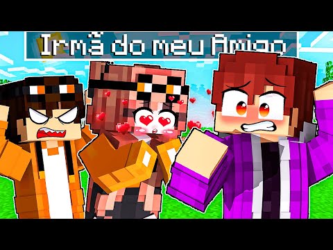 IRMÃ do meu AMIGO se APAIXONOU por MIM no Minecraft