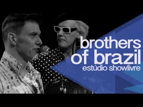 Brothers of Brazil no Estúdio Showlivre 2014 - Apresentação na íntegra - Ao Vivo