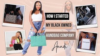 Starting My Black Owned Handbag Brand AUNDI! What Was It Like?