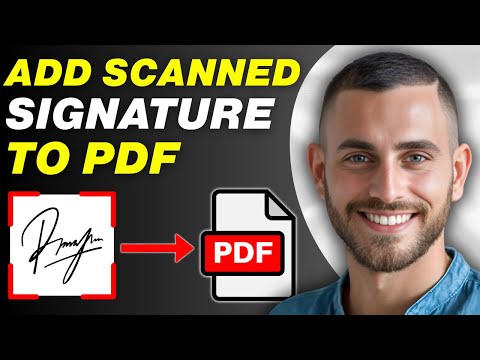 How To Add Scanned Signature In PDF File | Easy Guide