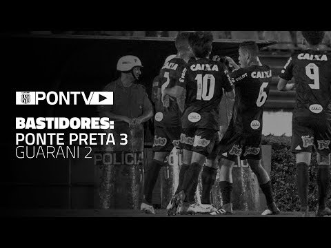 BASTIDORES: Ponte Preta 3 x 2 Guarani