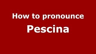 How to pronounce Pescina
