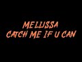 Mellissa Catch Me If U Can Instrumental
