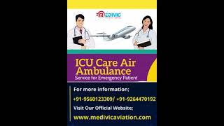 Choose the Develop ICU Air Ambulance Service in Mumbai by Medivic