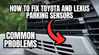 How To Fix Toyota and Lexus Parking Sensors