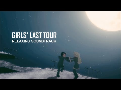 Girls' Last Tour Relaxing Soundtrack