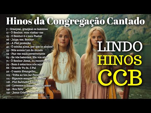 UMA COLEÇÃO DE BELOS HINOS DA CCB 7 - 17 - 23 - 26 - 36 - 42 - 53 - 59 - 112 - 118 - 126 - 140 - 150