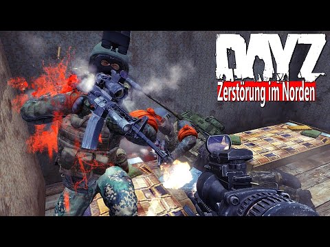 DAYZ - ÜBERNAHME des BASE RAIDS - UNAUFHALTBAR im NORDEN - BASE RAIDS - DAYZ STANDALONE