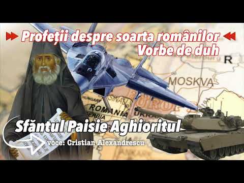 Profeții despre soarta românilor * Sfântul Paisie Aghioritul, Minuni și Vorbe de duh