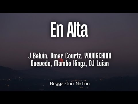 J Balvin, Quevedo, Omar Courtz, YOVNGCHIMI - En Alta (Letra/Lyrics) | RAYO