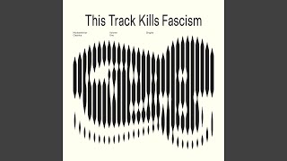 This Track Kills Fascism