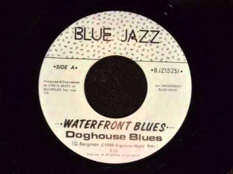 WATERFRONT BLUES-'DOGHOUSE BLUES'-BLUE JAZZ RECORDS