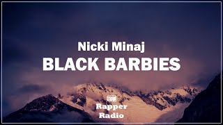 Nicki Minaj - Black Barbies (Lyrics) "I'm a fuckin' black barbie Pretty face, perfect body"