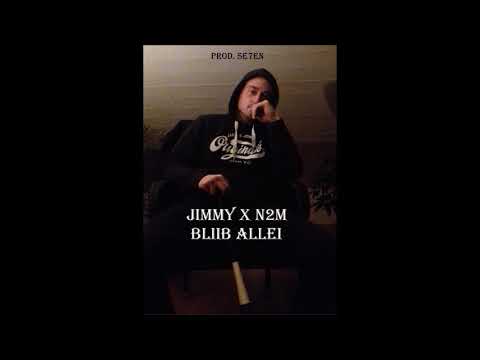 JIMMY x N2M - BLIIB ALLEI prod. XffAxis