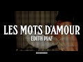 EDITH PIAF: LES MOTS D'AMOUR (Sub. Español/Lyrics)
