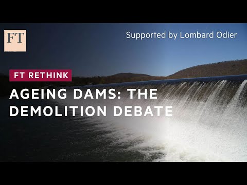 The great dam removal | FT Rethink