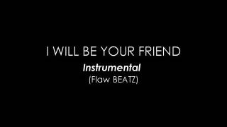 I will be your Friend