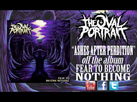 The Oval Portrait-Ashes After Perdition