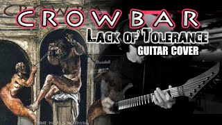 CROWBAR - Lack of Tolerance (Guitar Cover)
