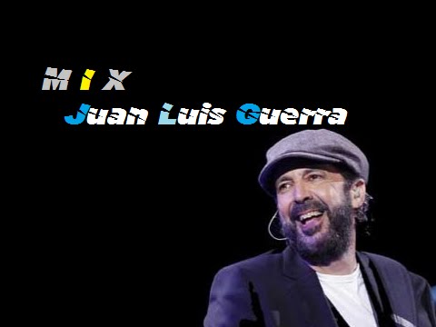 EL MEJOR MIX DE JUAN LUIS GUERRA 1 _   4-40  - SONIDO 100 % HD