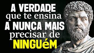 VOCÊ NÃO PRECISARÁ de NINGUÉM na SUA VIDA QUANDO APRENDER ISSO - Sabedoria Estoica