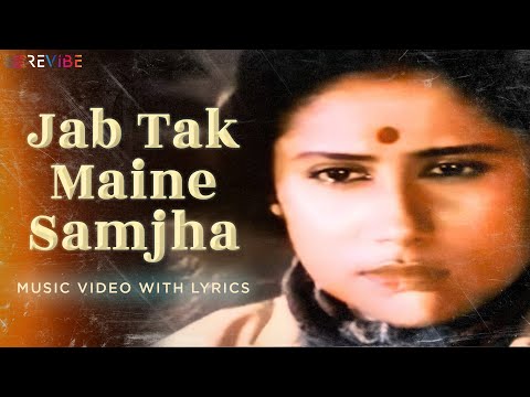Jab Tak Maine Samjha (Lyrical) — watch video