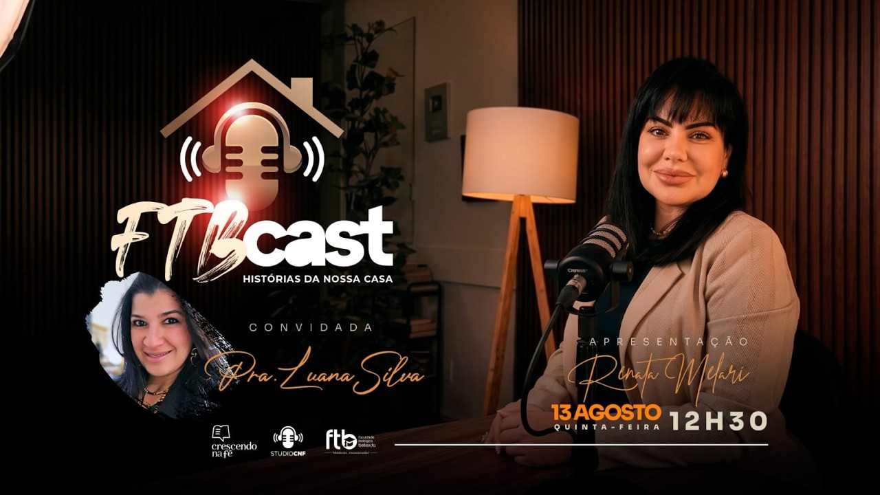 FTB CAST - RENATA MELARI conversa com LUANA SILVA