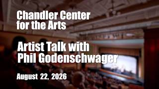 Chandler Center for the Arts - Artist Talk with Phil Godenschwager 8/22/2026