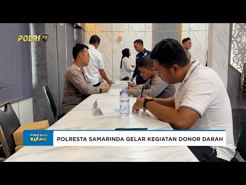 POLRESTA SAMARINDA GELAR DONOR DARAH MEMBANTU KEBUTUHAN DARAH BAGI MASYARAKAT