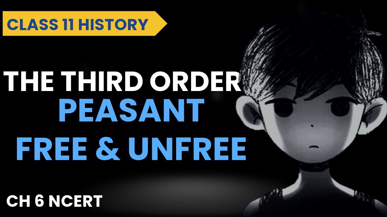 The Third Order Peasants Free and Unfree | Class 11